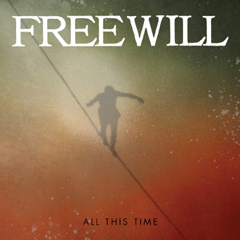 Freewill - "All This Time" 12-Inch