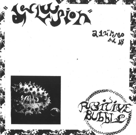 Fugitive Bubble - "Delusion" 12-Inch