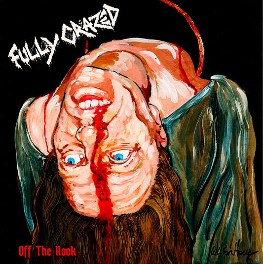 Fully Crazed - "Off The Hook" LP