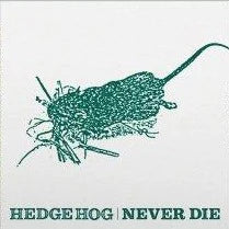 Hedgehog - "Never Die" LP