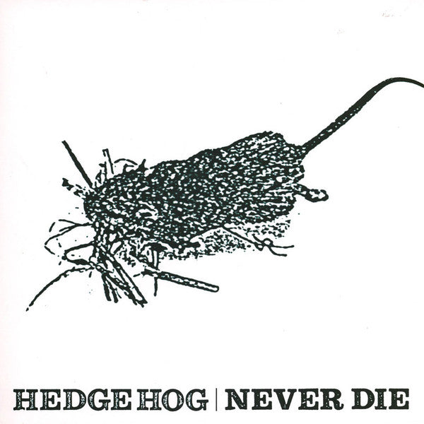 Hedge Hog - "Never Die" 12-Inch