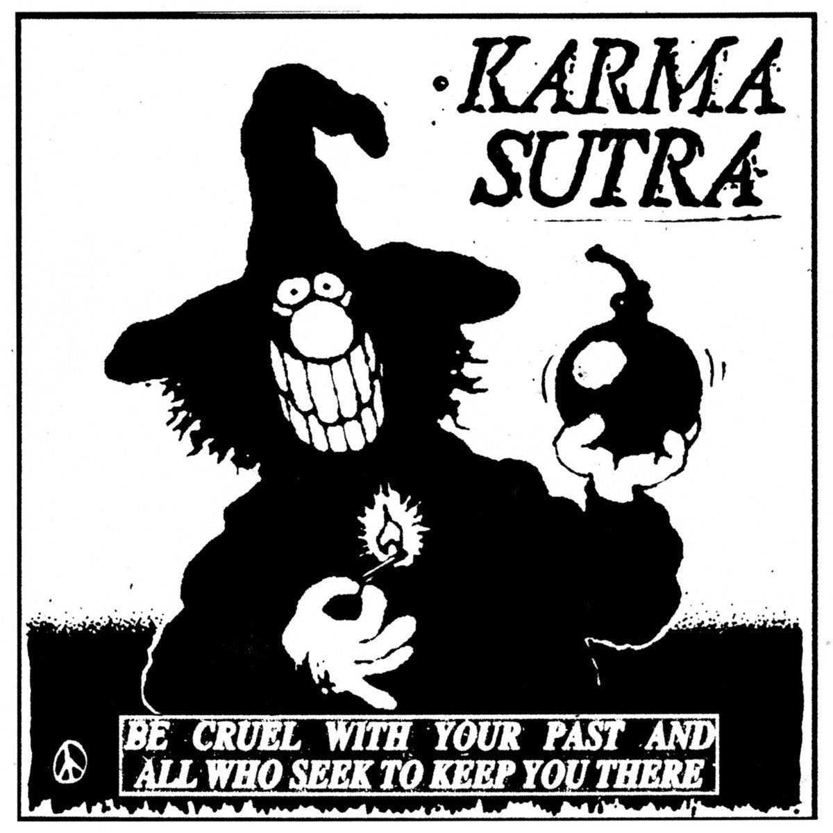 Karma Sutra - "Be Cruel With Your Past And All Who Seek To Keep You There" 12-Inch