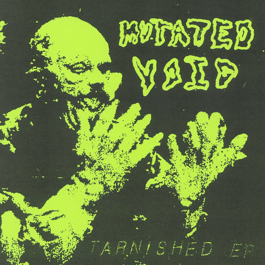 Mutated Void - "Tarnished" 7-inch