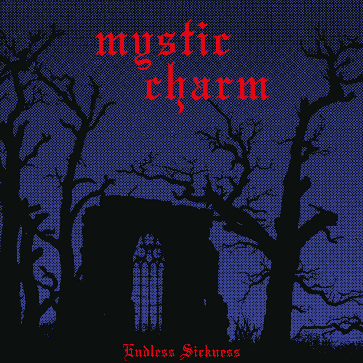 Mystic Charm - "Endless Sickness" LP