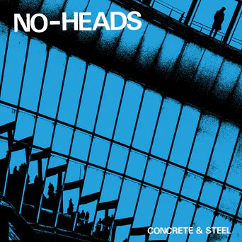 No Heads - "Concrete & Steel" 7-inch