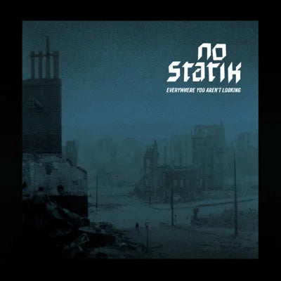 No Statik - "Everywhere You Aren't Looking" LP