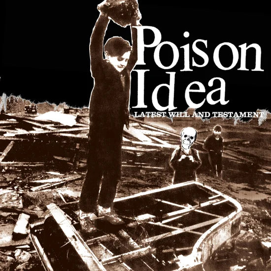 Poison Idea - "Latest Will And Testament" LP