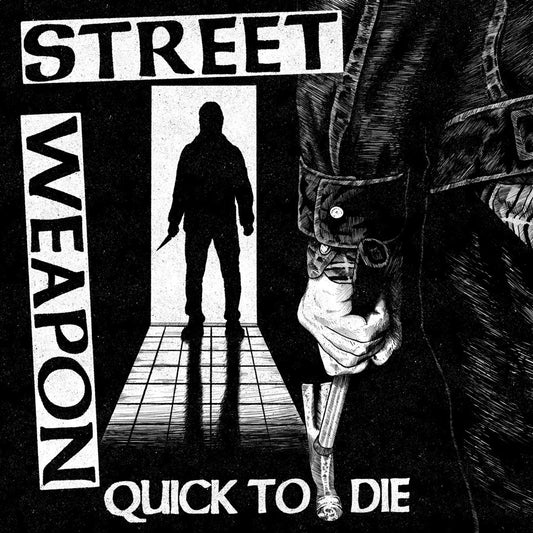 Street Weapon - "Quick to Die" 7-Inch