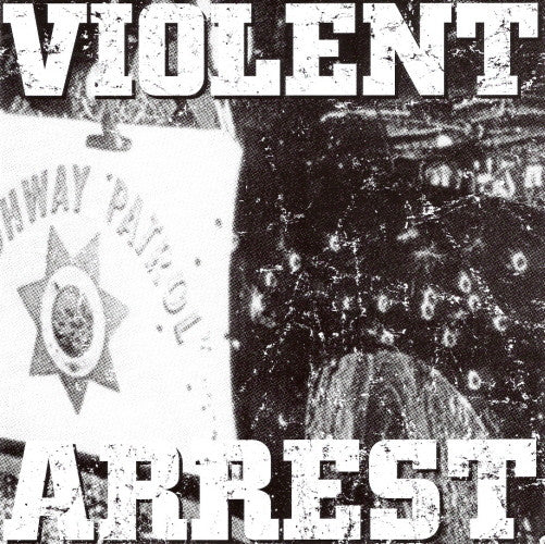 Violent Arrest - "S/T" 7-Inch