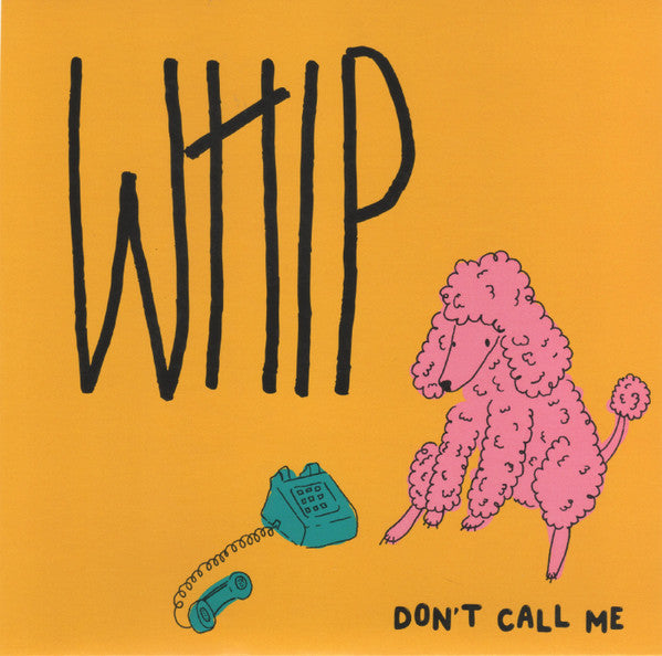 Whip - Don't Call Me 7" EP